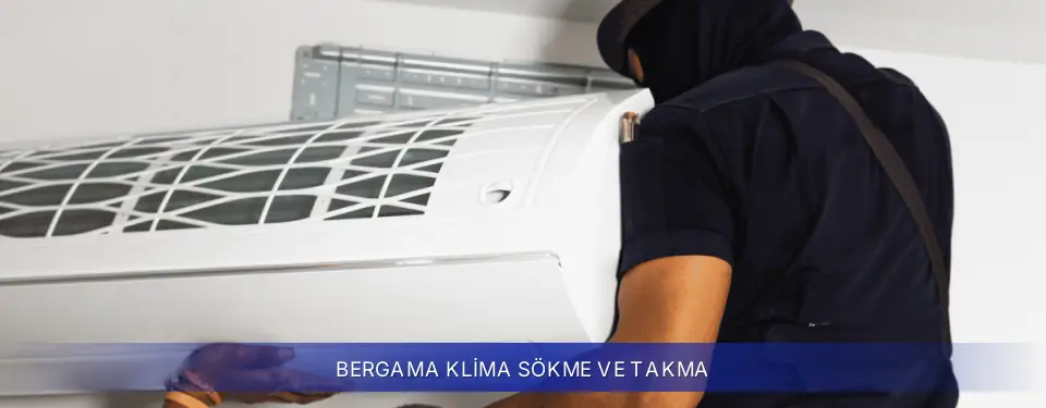 Bergama İlçemi Samsung Klima Sökme ve Takma